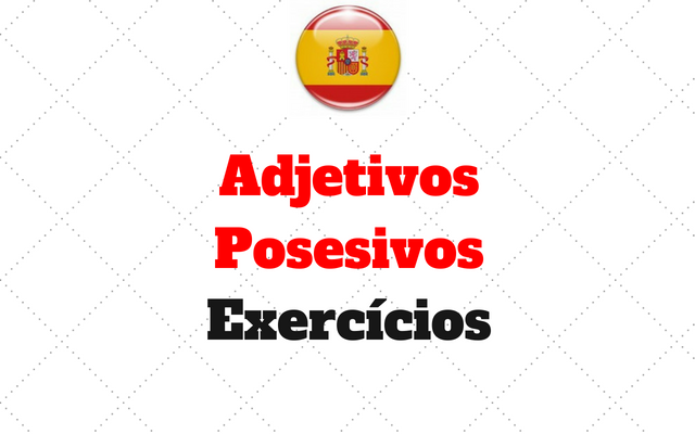 Adjetivos Posesivos exercicios espanhol