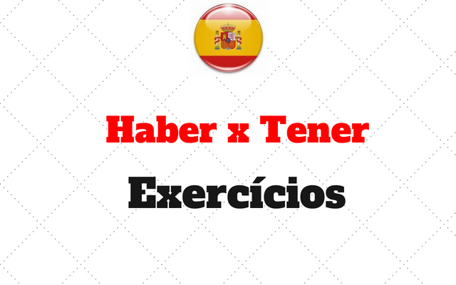 Haber Tener exercicios espanhol